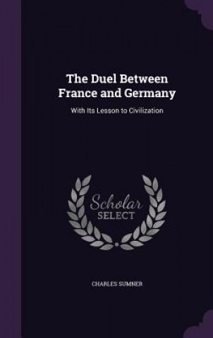 Buch Duel Between France and Germany Lord Charles Sumner