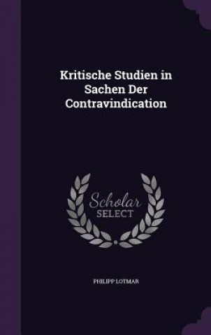 Книга Kritische Studien in Sachen Der Contravindication Philipp Lotmar