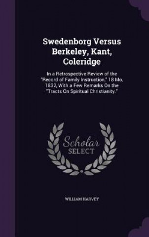 Książka Swedenborg Versus Berkeley, Kant, Coleridge Harvey