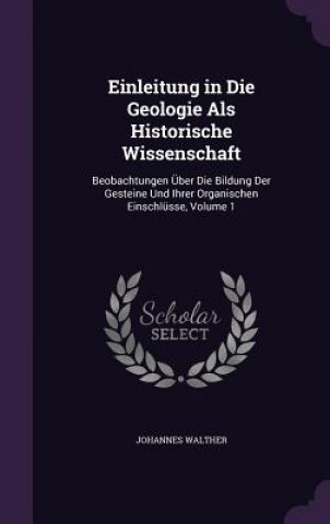 Buch Einleitung in Die Geologie ALS Historische Wissenschaft Johannes Walther