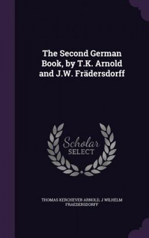 Livre Second German Book, by T.K. Arnold and J.W. Fradersdorff Thomas Kerchever Arnold