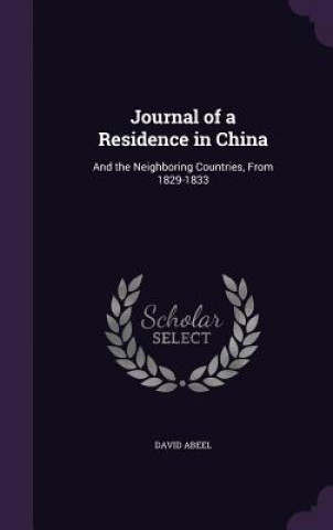 Carte Journal of a Residence in China David Abeel