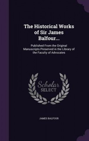 Książka Historical Works of Sir James Balfour... Balfour