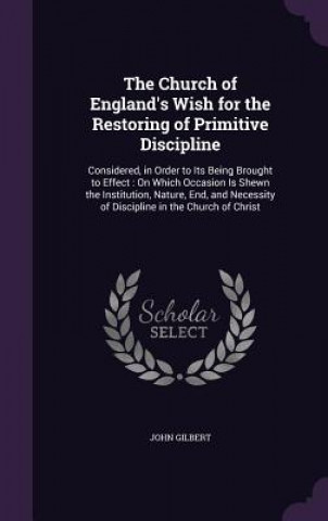 Βιβλίο Church of England's Wish for the Restoring of Primitive Discipline Gilbert