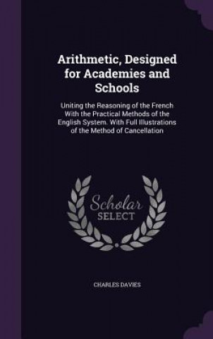 Книга Arithmetic, Designed for Academies and Schools Charles Davies