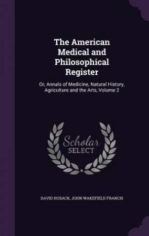 Kniha American Medical and Philosophical Register David Hosack