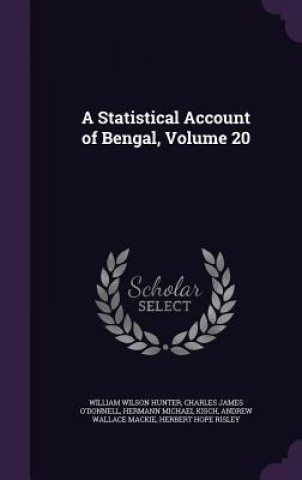 Carte Statistical Account of Bengal, Volume 20 William Wilson Hunter