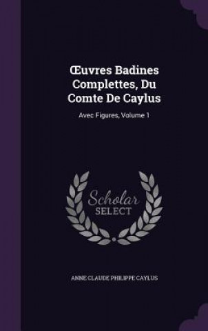 Kniha Uvres Badines Complettes, Du Comte de Caylus Anne Claude Philippe Caylus