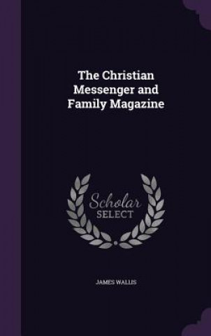 Kniha Christian Messenger and Family Magazine Wallis