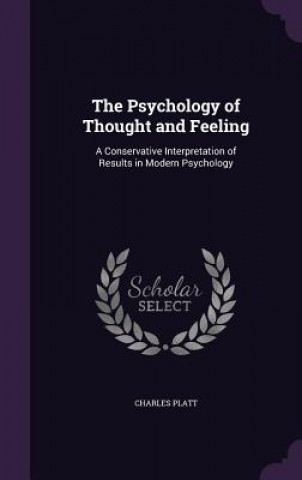 Kniha Psychology of Thought and Feeling Charles Platt