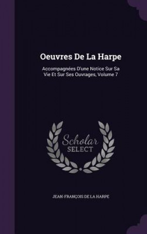 Könyv Oeuvres de La Harpe Jean-Francois De La Harpe