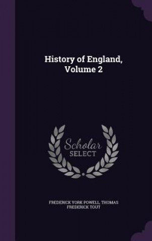Kniha History of England, Volume 2 Frederick York Powell