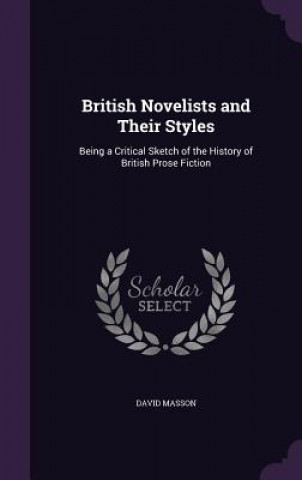 Kniha British Novelists and Their Styles David Masson