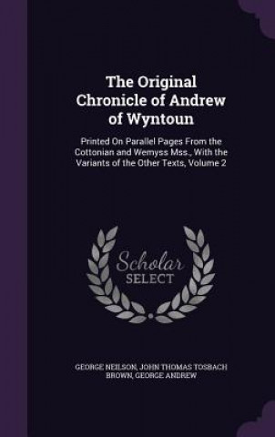 Libro Original Chronicle of Andrew of Wyntoun George Neilson