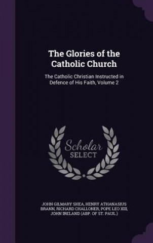 Carte Glories of the Catholic Church John Gilmary Shea