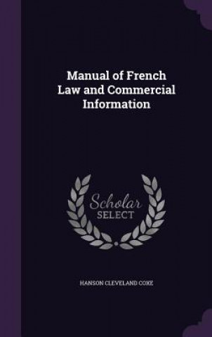 Buch Manual of French Law and Commercial Information Hanson Cleveland Coxe