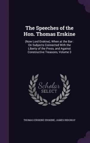 Kniha Speeches of the Hon. Thomas Erskine Thomas Erskine Erskine