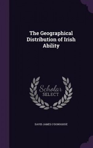 Kniha Geographical Distribution of Irish Ability David James O'Donoghue