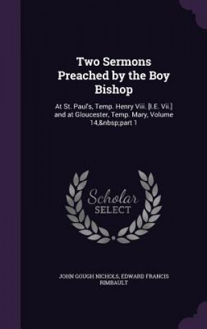 Carte Two Sermons Preached by the Boy Bishop John Gough Nichols