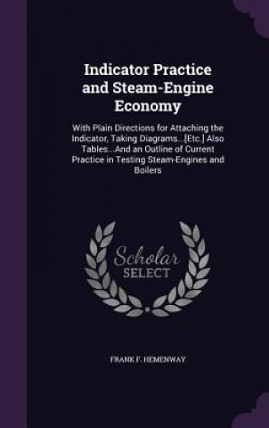 Carte Indicator Practice and Steam-Engine Economy Frank F Hemenway