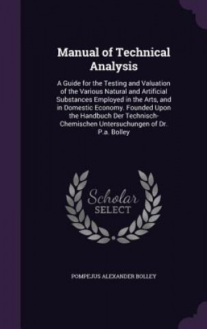 Könyv Manual of Technical Analysis Pompejus Alexander Bolley