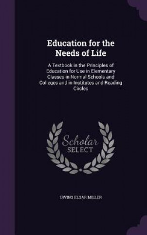 Könyv Education for the Needs of Life Irving Elgar Miller