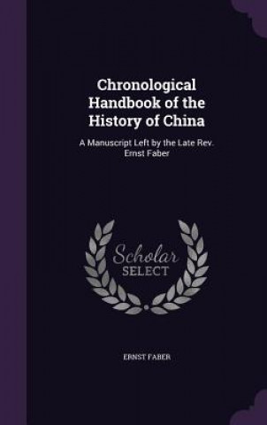 Carte Chronological Handbook of the History of China Ernst Faber