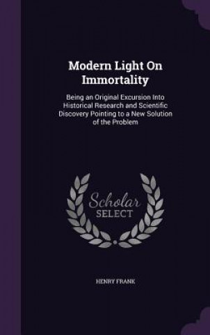 Книга Modern Light on Immortality Henry Frank