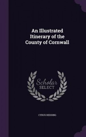 Carte Illustrated Itinerary of the County of Cornwall Cyrus Redding