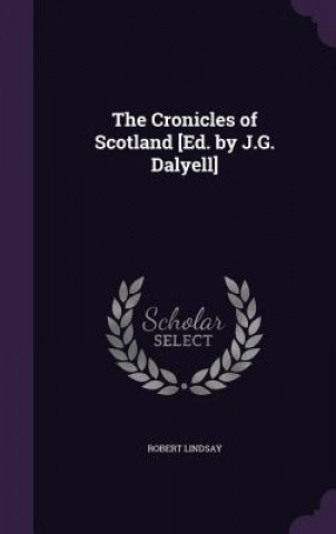Kniha Cronicles of Scotland [Ed. by J.G. Dalyell] Lindsay