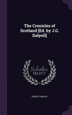 Buch Cronicles of Scotland [Ed. by J.G. Dalyell] Lindsay