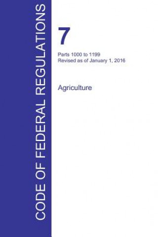 Knjiga CFR 7, Parts 1000 to 1199, Agriculture, January 01, 2016 (Volume 9 of 15) 