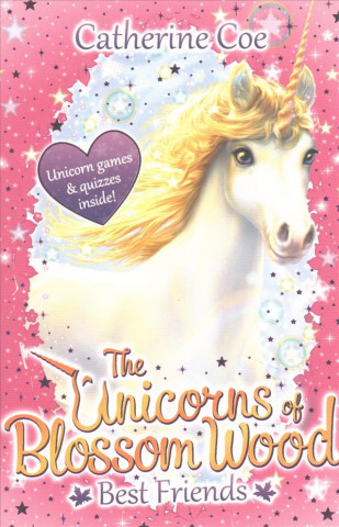 Könyv Unicorns of Blossom Wood: Best Friends Catherine Coe