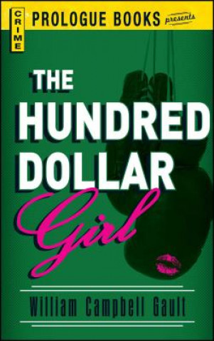 Kniha Hundred Dollar Girl William Campbell Gault