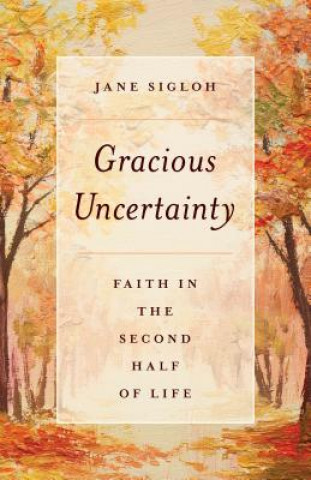 Книга Gracious Uncertainty Jane Sigloh