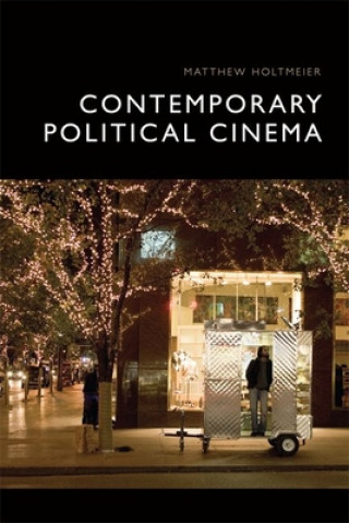 Knjiga Contemporary Political Cinema HOLTMEIER  MATTHEW