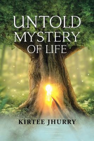Boek Untold Mystery of Life Kirtee Jhurry