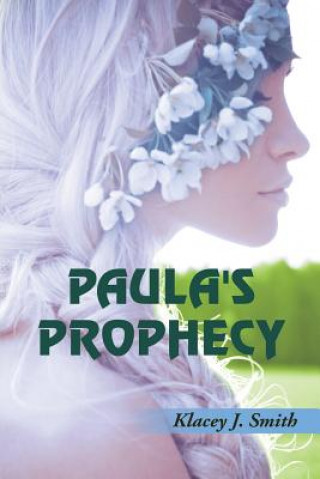 Kniha Paula's Prophecy Klacey J Smith