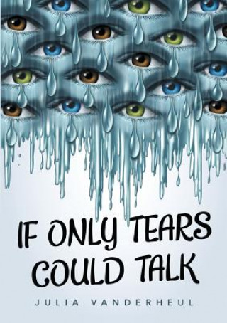 Książka If Only Tears Could Talk Julia Vanderheul