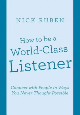 Book How to be a World-Class Listener Nick Ruben