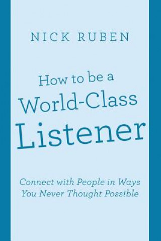 Carte How to be a World-Class Listener Nick Ruben