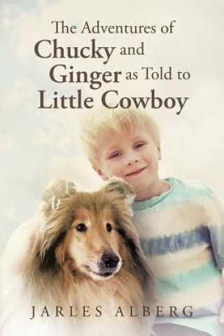 Kniha Adventures of Chucky and Ginger as Told to Little Cowboy Jarles Alberg