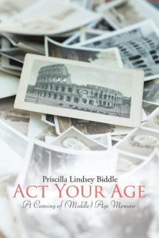 Knjiga Act Your Age Priscilla Lindsey Biddle