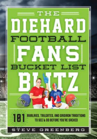 Kniha Diehard Football Fan's Bucket List Blitz Steve Greenberg