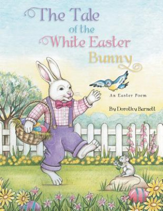 Livre Tale of the White Easter Bunny Dorothy Barnett