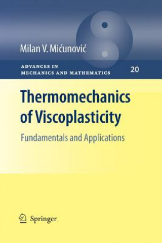 Kniha Thermomechanics of Viscoplasticity Milan Micunovic