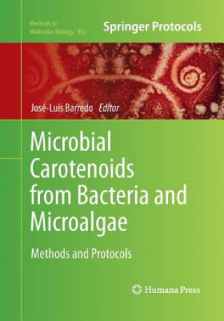 Książka Microbial Carotenoids from Bacteria and Microalgae José-Luis Barredo