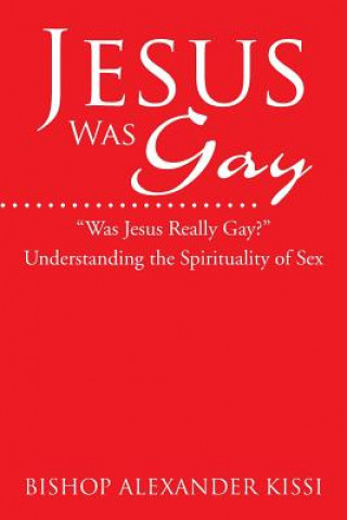 Carte Jesus Was Gay Alexander Kissi