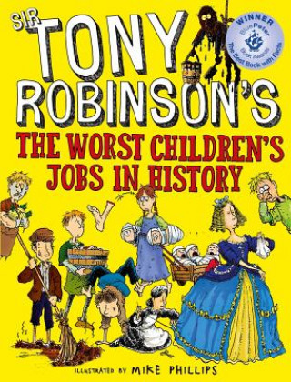 Kniha Worst Children's Jobs in History Sir Tony Robinson