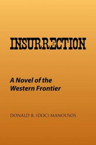Könyv Insurrection Donald B (Doc) Manousos